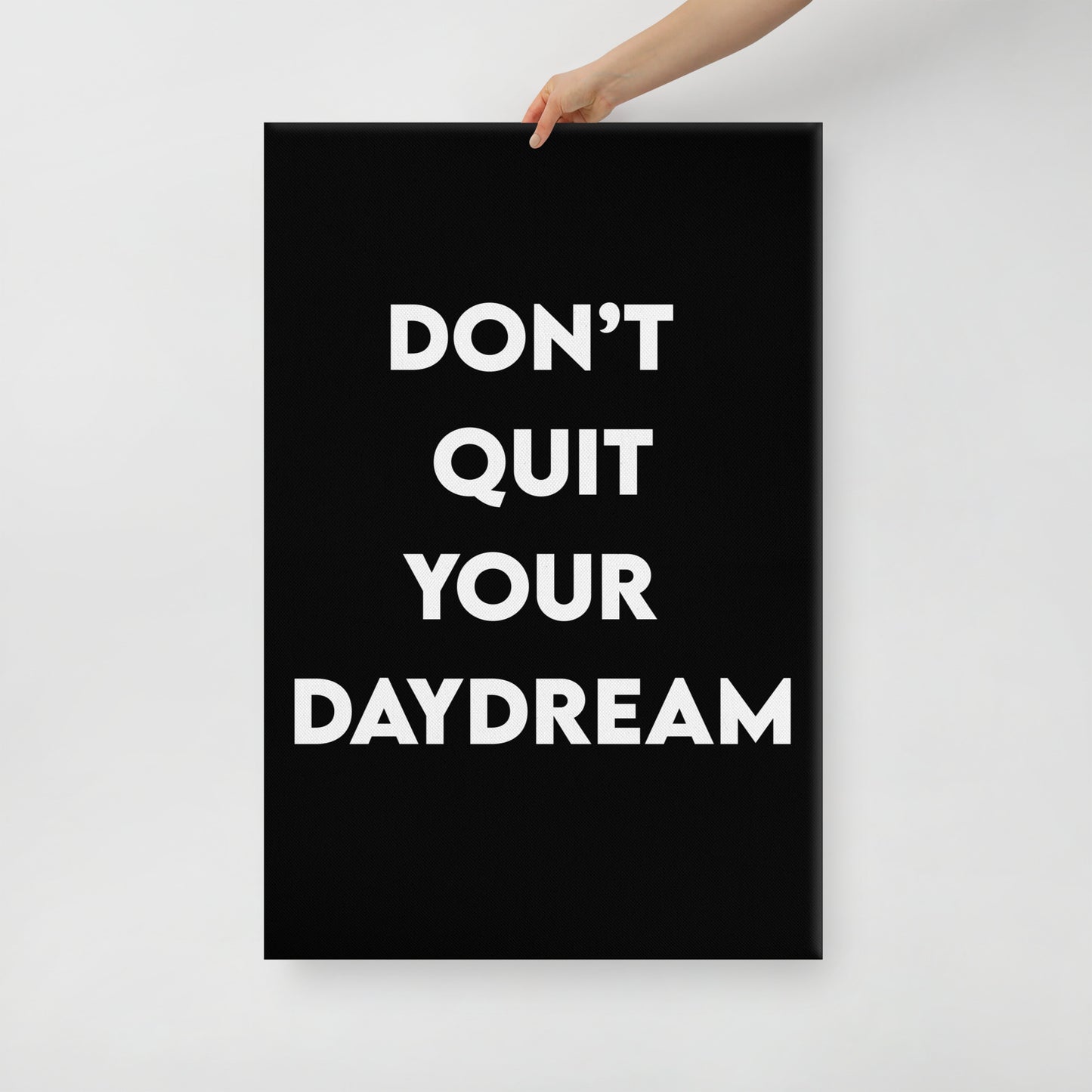 Don't Quit Your Daydream Canvas