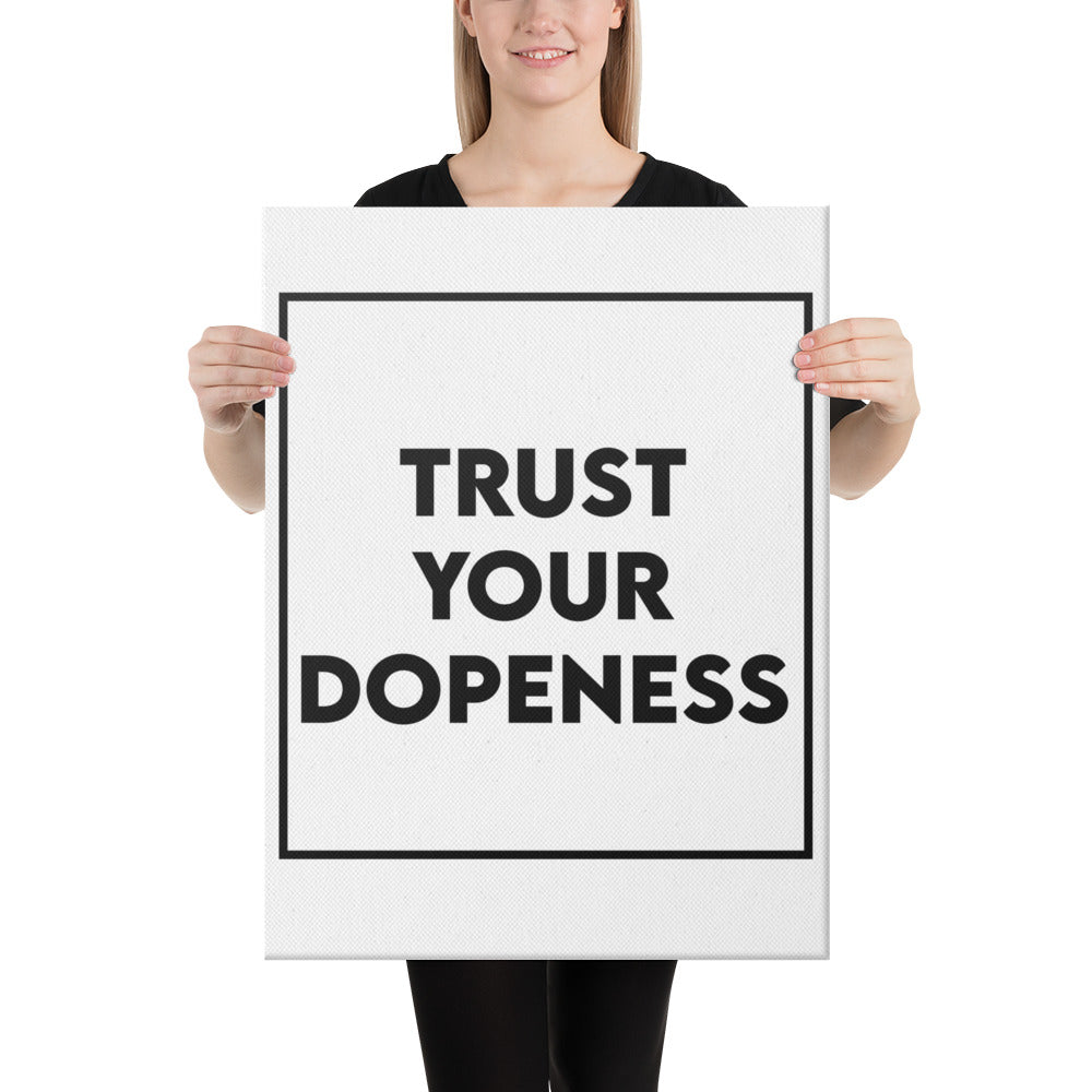 Trust Your Dopeness Canvas