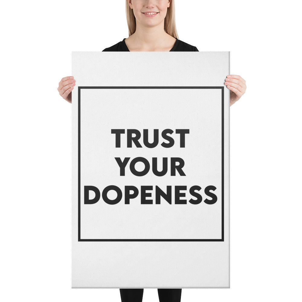 Trust Your Dopeness Canvas