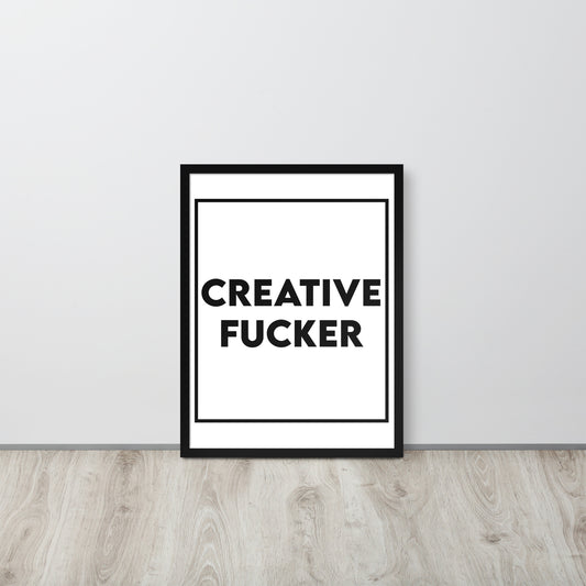 Creative F#cker Framed Poster