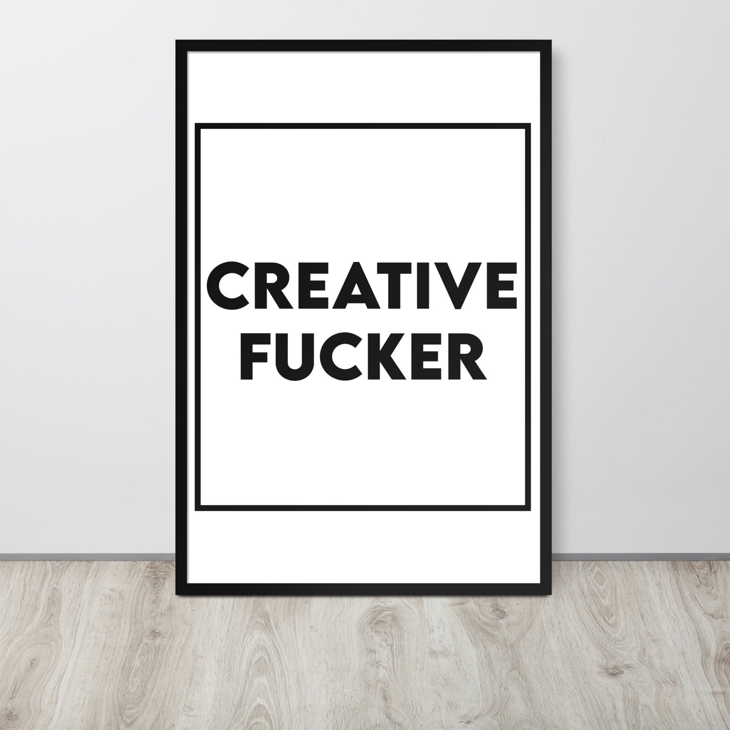 Creative F#cker Framed Poster