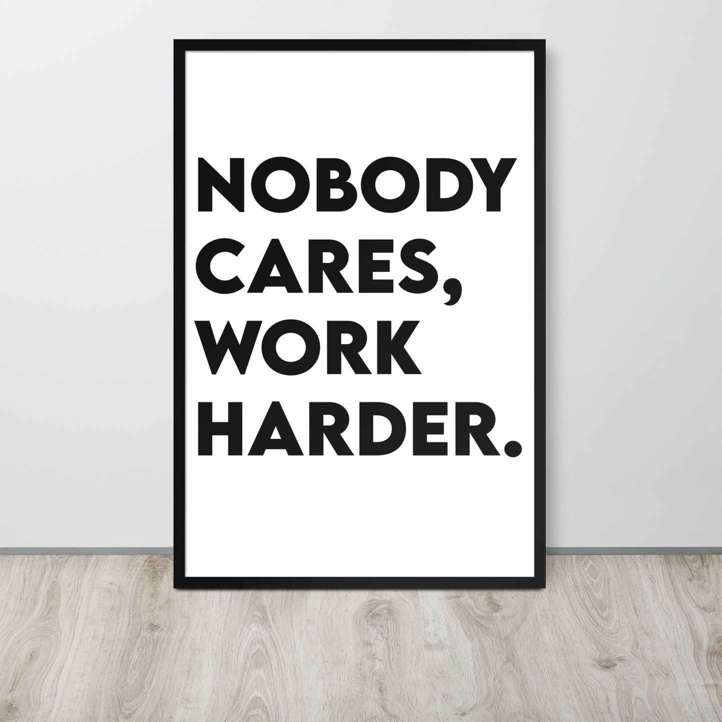 Work Harder Framed Poster