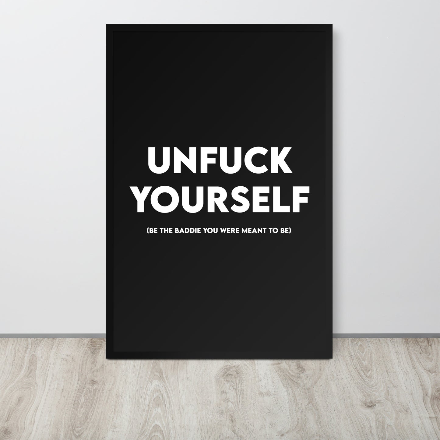 Unf#ck Yourself Framed Poster