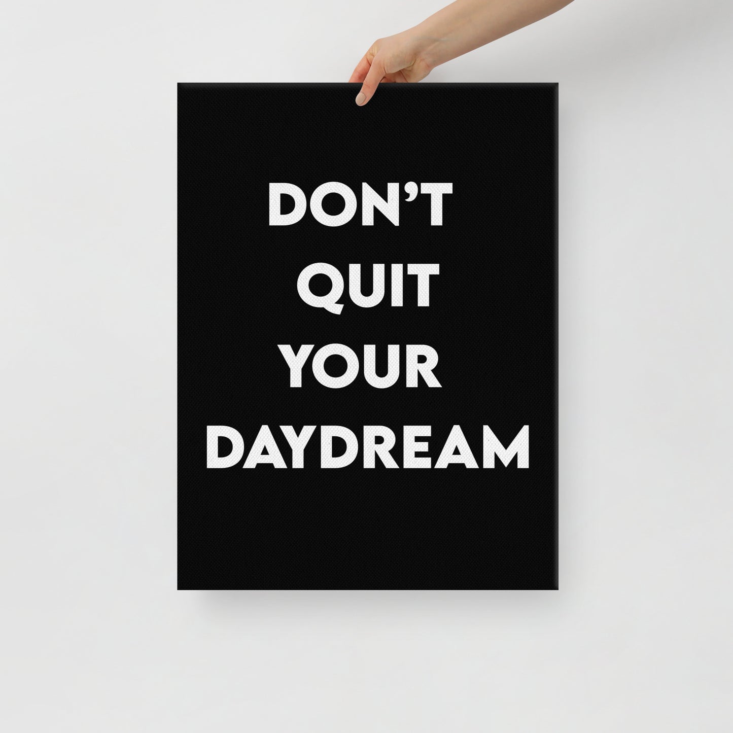 Don't Quit Your Daydream Canvas